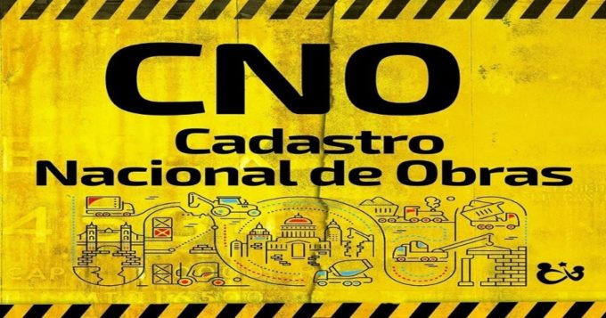 Cadastro Nacional de Obras: Saiba o que é um CNO e como preenche-lo!